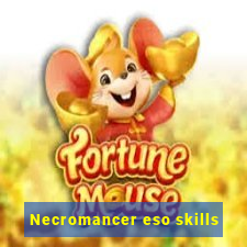 Necromancer eso skills